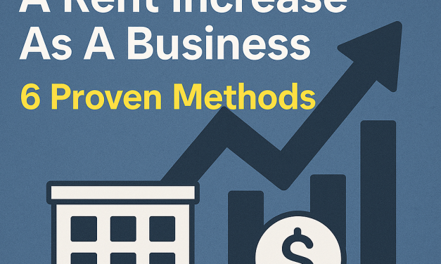 How To Deal With A Rent Increase As A Business: 6 Proven Methods