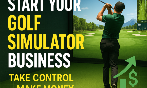 How To Start A Golf Simulator Business – Take Control and Make Money
