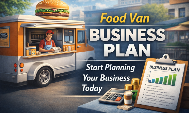 Food Van Business Plan: Complete Guide + Free Template (2026)